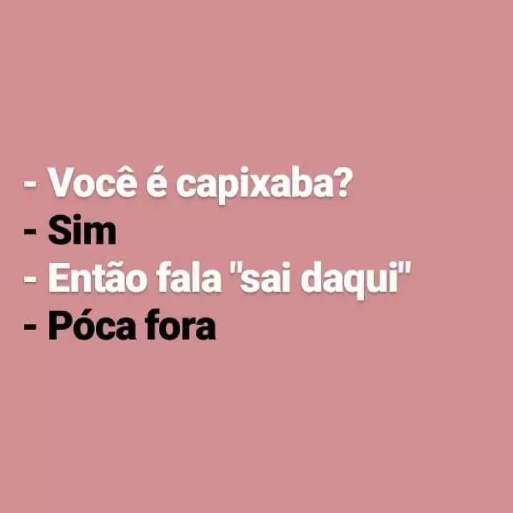 Dicionário Básico Capixabês
Capixabas falam