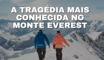 A Tragédia Mais Conhecida no Monte Everest