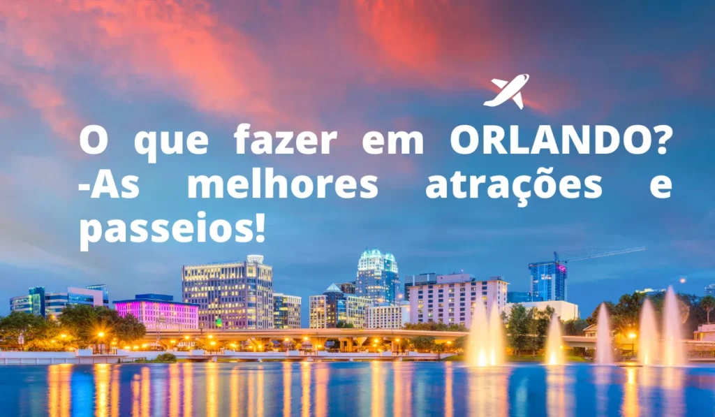 O que fazer em ORLANDO