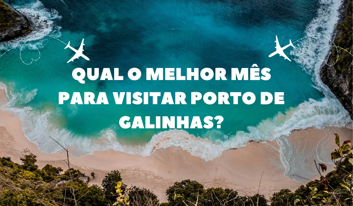QUAL O MELHOR MÊS PARA VISITAR PORTO DE GALINHAS