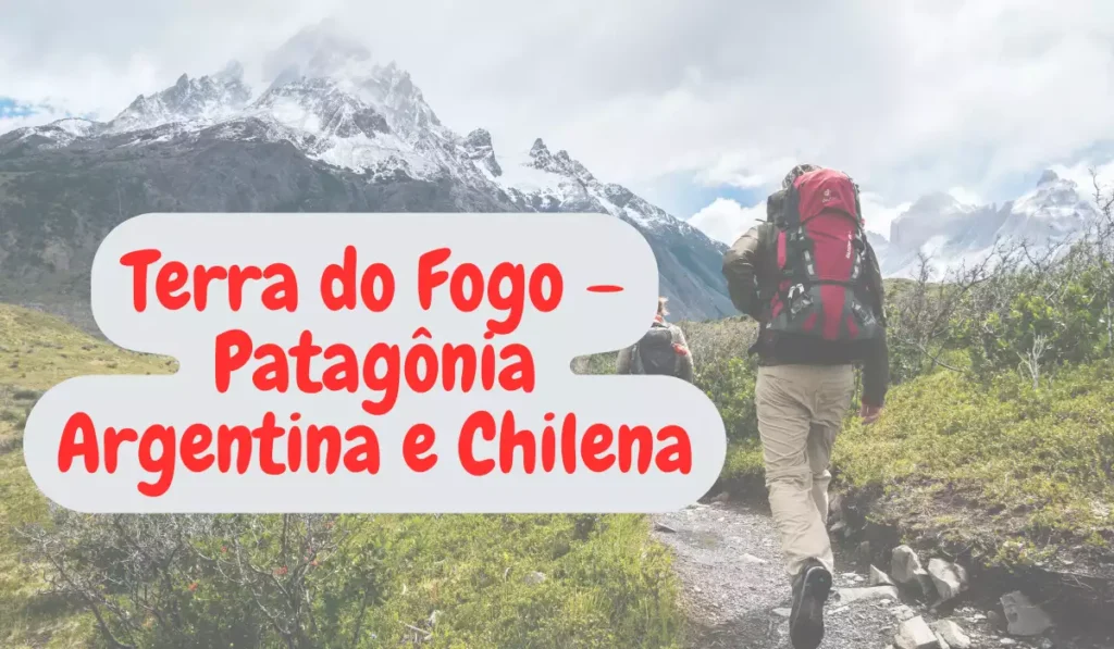 – Patagônia Argentina e Chilena