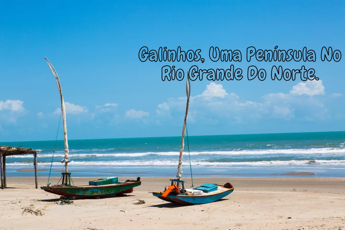 Galinhos, Uma Península No Rio Grande Do Norte.